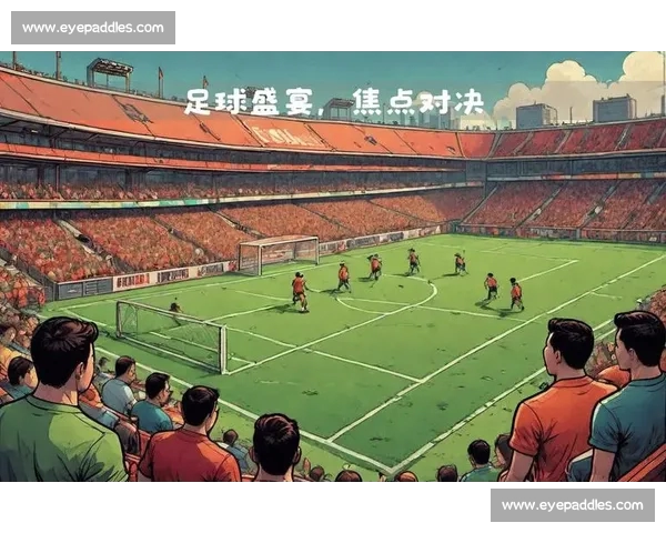 激战全场回顾最新足球赛事比分与关键精彩瞬间